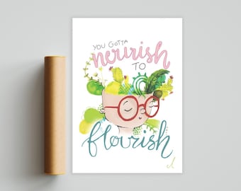 Nourish to Flourish - A5 Art Print, Nursery / Classroom / Playroom Print, Self Care Artwork