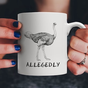 Funny Allegedly Ostrich Gift | Flightless Bird Lovers Letter Mug - The Big Fast Flightless Bird Native to Africa! Great Plant Eaters