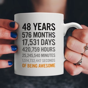 48th Birthday Gift 48 Forty Eight Years Old, Months, Days, Hours, Minutes, Seconds of Being Awesome! Anniversary Bday Mug For Men Women
