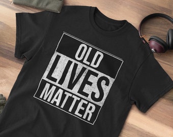 Funny Old Lives Matter Shirt | Elderly Seniors - Mom Dad Gag Birthday Mug, Gag Novelty Grandparent Retirement Joke | 50 60 70 80 90 100 Gift