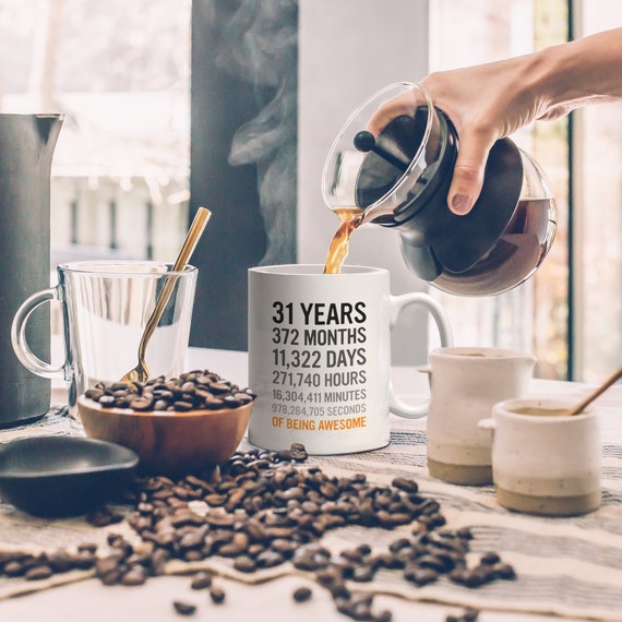 31st Birthday Gift 31 Thirty One Years Old, Months, Days, Hours, Minutes,  Seconds of Being Awesome! Anniversary Bday Mug for Men Women - Etsy Israel