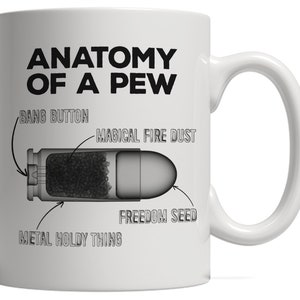 Anatomy of a Pew Funny Bullet Cute Patriotic Gift Mug for Pro Gun Lovers 2nd Amendment Supporters For Your Shooting Range Friend image 2