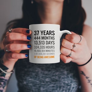 37o regalo de cumpleaños 37 treinta y siete años de edad, meses, días, horas, minutos, segundos de ser impresionante Aniversario Bday taza para hombres mujeres imagen 3