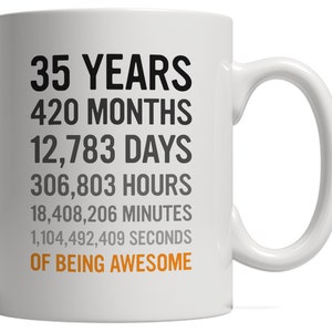 35th Birthday Gift 35 Thirty Five Years Old, Months, Days, Hours, Minutes, Seconds of Being Awesome Anniversary Bday Mug For Men Women image 2