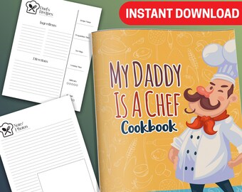 BEST VALUE My Daddy Is A Chef Cookbook - Instant Download Fill in Recipe Book To Enjoy W/ Your Little Chefs & Whole Family To Cook Together