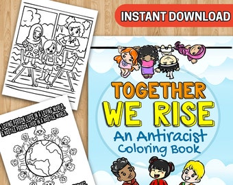 May include: A coloring book with the title "Together We Rise: An Antiracist Coloring Book". The cover features a group of children of different races holding hands on a globe. The book is designed to promote diversity and inclusion.