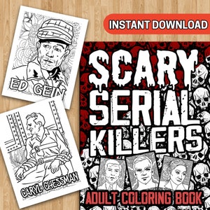 May include: Black and white colouring book pages featuring portraits of serial killers Ed Gein and Caryl Chessman. The cover features the title "Scary Serial Killers" in white text on a red background with skulls.