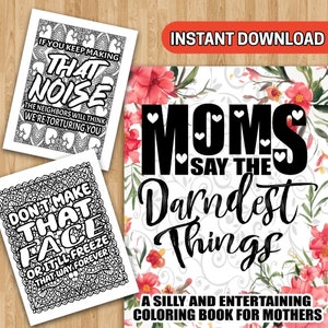 Moms Say the Darndest Things Malbuch - Sofortiger Download Albernes und unterhaltsames Malbuch für Mütter, relatable Seiten