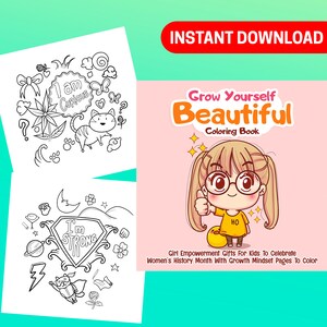 BEST VALUE 25 Grow Yourself Beautiful Coloring Book - Instant Download Girl Empowerment Gifts For Kids To Celebrate Women&#39;s History Month