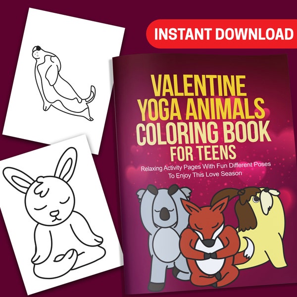 BEST VALUE 25 Valentine Yoga Animals Coloring Book For Teens - Instant Download Relaxing Activity Pages With Different Poses Hilarious Gift