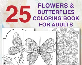 25 Flowers and Butterflies Coloring Pages Adult Coloring Book Printable Instant Download PDF Garden Gift for Nature Lovers Floral Patterns