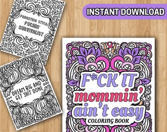 F*ck It, Mommin' Ain't Easy Libro para colorear Palabras juradas Libro para colorear para adultos para mamá, futuras mamás, nuevas mamás, madres embarazadas Regalo de baby shower