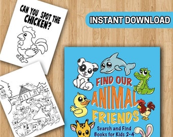 May include: A blue book cover with the title "Find Our Animal Friends" in colorful letters. The cover features illustrations of a dog, dolphin, alligator, duck, giraffe, fish, and rabbit. The text "Search and Find Books for Kids 2-4" is below the title.