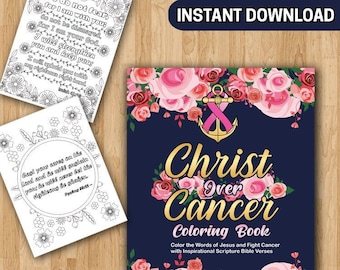 May include: A coloring book cover with a navy blue background and pink flowers. The title is "Christ Over Cancer Coloring Book". The text below the title says "Color the Words of Jesus and Fight Cancer with Inspirational Scripture Bible Verses".