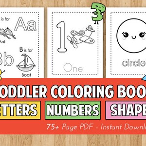 May include: Black and white coloring book pages for toddlers featuring letters, numbers, and shapes. The pages include illustrations of an ant, a boat, a plane, a circle, and the letters A, B, and the number 1. The text "TODDLER COLORING BOOK LETTERS NUMBERS SHAPES 75+ Page PDF - Instant Download" is at the bottom of the image.