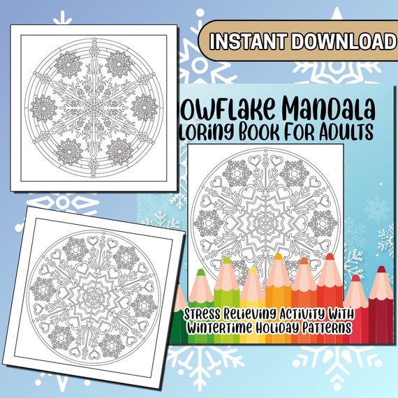BEST VALUE 30 Snowflake Mandala Coloring Book for Adults Instant Download  Stress Relieving Coloring Pages With Wintertime Holiday Patterns 