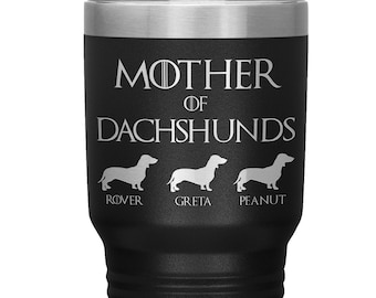 Personalized Mother of Dachshunds Tumbler With Dogs' Names - Customized Dachshund Mom Cup - Custom Dachshund Mom Gift