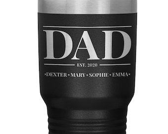 May include: Black stainless steel tumbler with a white inscription that reads "DAD EST. 2020" and "DEXTER MARY SOPHIE EMMA".