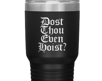 Dost Thou Even Hoist Tumbler - Heben Sie sogar Bro? - Gewichtheber Tasse - Powerlifting Kaffeetasse - Lustiges Gewichtheber Geschenk