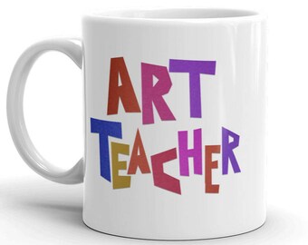 Art Teacher Mug - Art Teacher Gift for Art Teacher Coffee Mug - Art Teacher Coffee Cup - Art Professor - Art Teacher Teacup Art Teacher Tea