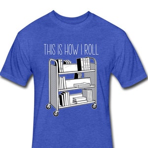Librarian Shirt - Librarian Gift for Librarian This is How I Roll Librarian T-Shirt - Library Shirt