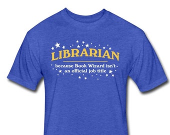 Librarian Shirt - Librarian Because Book Wizard isn't an Official Job Title - Library Shirt - Librarian Gift