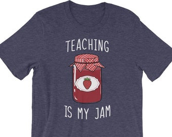 Teaching Is My Jam Shirt - Teacher Shirt for Teacher - Teacher Gift for Teacher - Teaching Is My Jam Tshirt - Teaching Is My Jam Tee