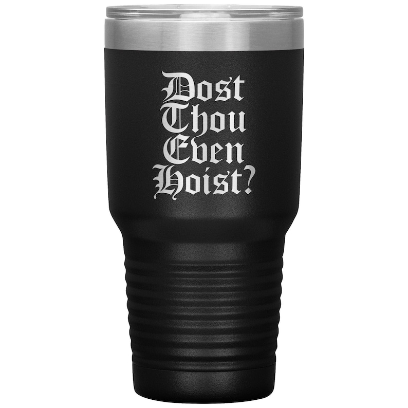 Dost thou even hoist tumbler black