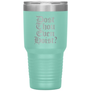 Dost thou even hoist tumbler teal