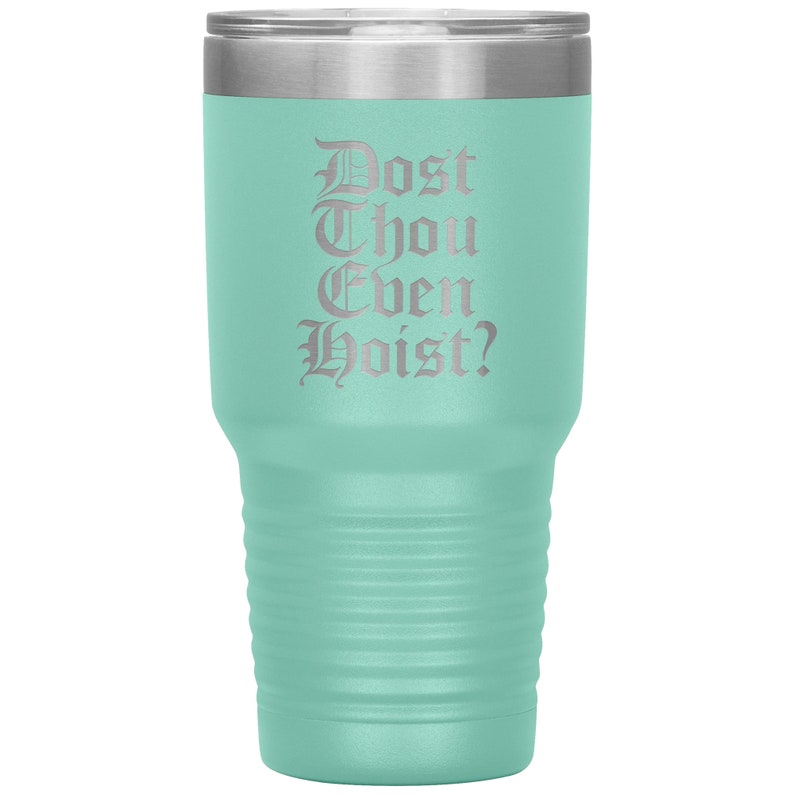 Dost thou even hoist tumbler teal