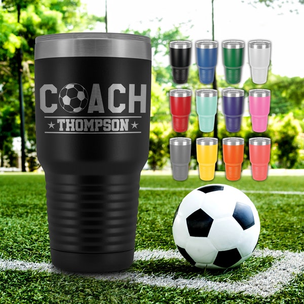 Personalized Soccer Coach Tumbler Cup - Personalized Soccer Coach Gift Personalized Soccer Coach Travel Mug for Soccer Coach with Coach Name