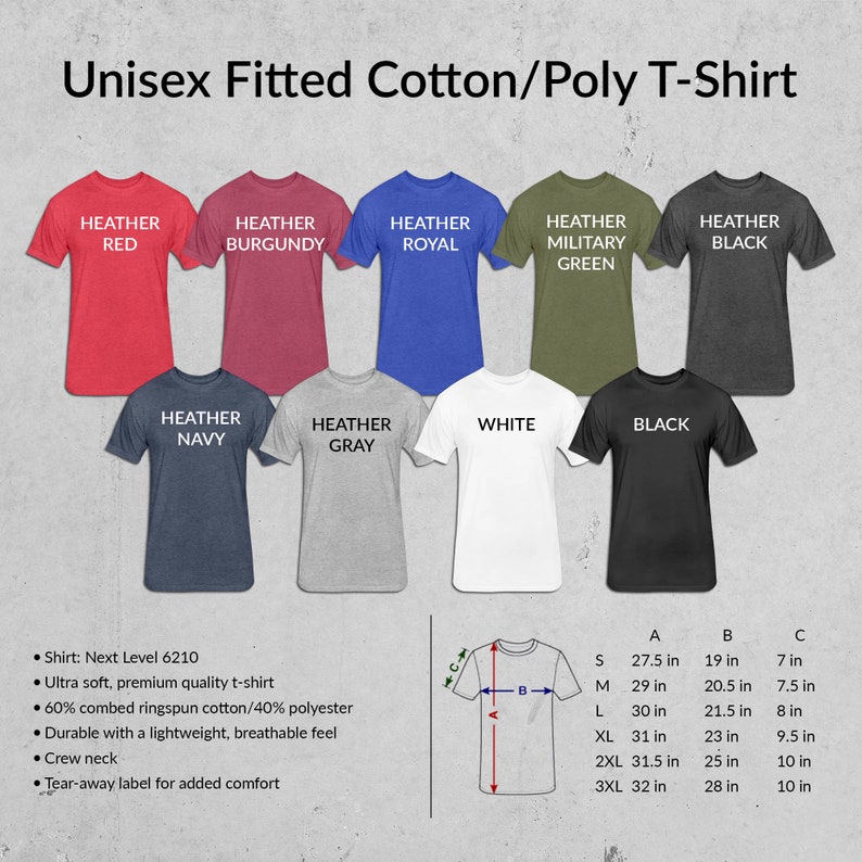 May include: Unisex fitted cotton/poly t-shirt in various colors, including heather red, burgundy, royal, military green, black, navy, gray, white, and black. The shirt is available in sizes S-3XL. The shirt is 60% combed ringspun cotton and 40% polyester. It is ultra soft, premium quality, durable, lightweight, and breathable. The shirt has a crew neck and a tear-away label for added comfort.