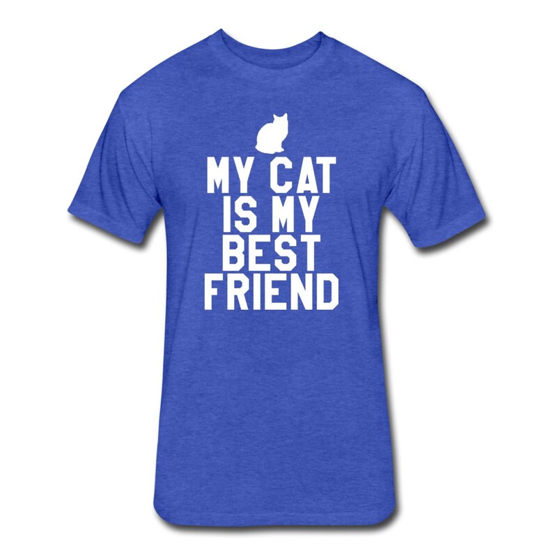 My Cat is My Best Friend Shirt Funny Cat Owner Shirt Cat Etsy