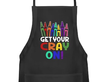 Get Your Cray On Apron - Art Teacher Apron With Pockets - Preschool Teacher Apron - Kindergarten Teacher Apron For Teacher - Crayon Apron