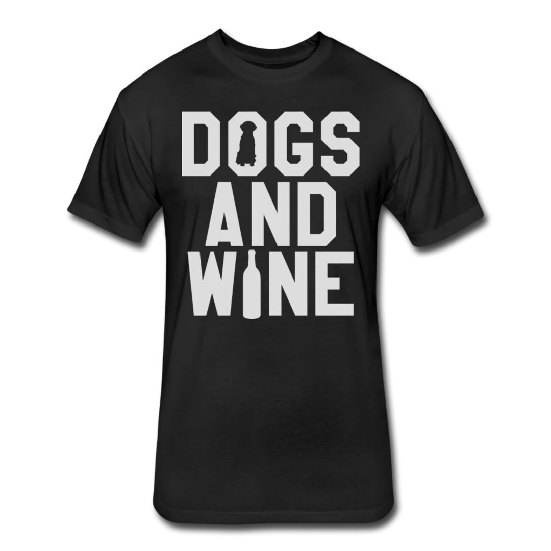 Dogs and Wine Shirt Dog Wine Shirt Wine Dog Shirt Wine Shirt Dog Shirt