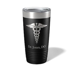 Personalized DO Tumbler - Doctor Gift - Doctor Cup - Engraved Doctor Tumbler - DO Tumbler - Doctor Cup - Doctor of Osteopathic Medicine Mug