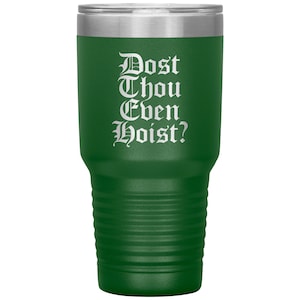 Dost thou even hoist tumbler green