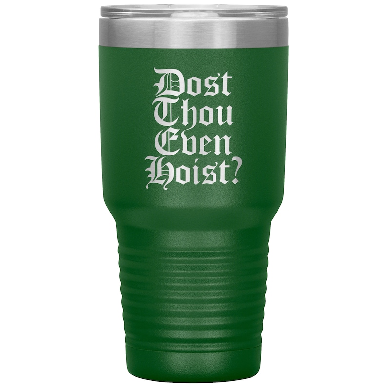 Dost thou even hoist tumbler green