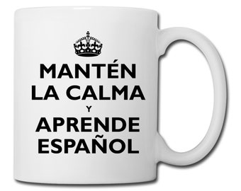 Spanish Teacher Mug - Spanish Teacher Gift - Keep Calm and Learn Spanish - Mantén La Calma y Aprende Español