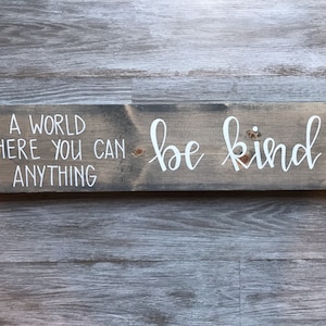 In A World Where You Can Be Anything, Be Kind | Wooden Sign | Kindness