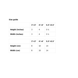 May include: Size guide for a product with measurements in inches and centimeters. The table shows the height and width of the product in inches and centimeters for three different sizes: 3"x3", 4"x4", and 5.5"x5.5".