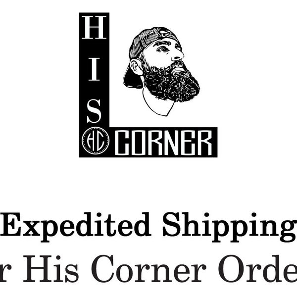 Expedited Shipping For Orders Placed From HisCorner