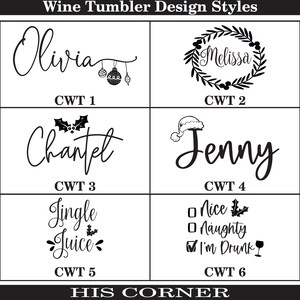 May include: Six different designs for wine tumblers featuring Christmas themes. The designs include names like Olivia, Melissa, Chanet, Jenny, and phrases like "Jingle Juice" and "I'm Drunk".
