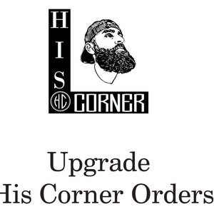 May include: Black and white logo for His Corner, a business with a man's face wearing a cap and beard. The text "His Corner" is in a bold font and the text "Upgrade" and "His Corner Orders" are below the logo.
