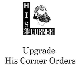 Upgrades For Orders Placed From HisCorner