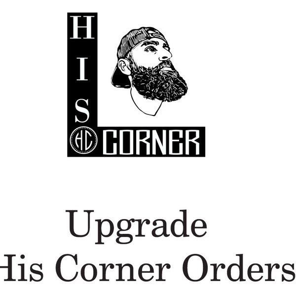 Upgrades For Orders Placed From HisCorner