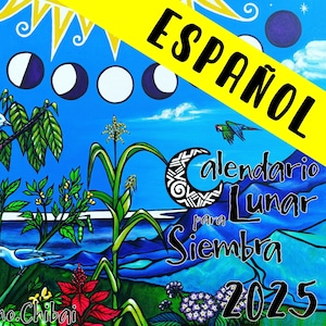 2025 CALENDARIO LUNAR para SIEMBRA - Digital en Español - Suscripción Anual - Conocimiento Ancestral - Biodinamica, Permacultura y más...
