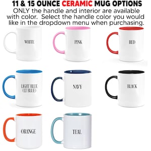 May include: Nine ceramic mugs in various colors. The mugs are 11 and 15 ounces. The handle and interior color are available in white, pink, red, light blue, navy, black, orange, and teal.
