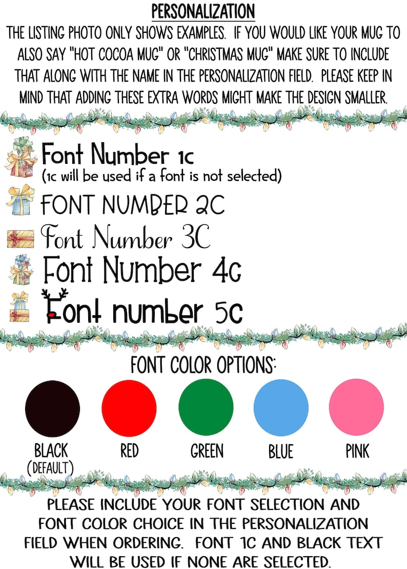 May include: A guide for personalising a mug with different font styles and colours. The image shows five font options, labelled 1c, 2c, 3c, 4c, and 5c. It also shows five colour options: black, red, green, blue, and pink. The text says "Please include your font selection and font colour choice in the personalisation field when ordering. Font 1c and black text will be used if none are selected."
