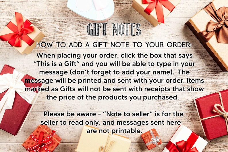 May include: An informational graphic titled GIFT NOTES with instructions on how to add a gift message to an order. The text explains selecting the This is a Gift box and notes that Note to seller messages are not printable for the recipient.